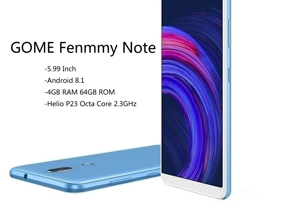 GOME Fenmmy Note 5.99 Inch HD Face Recognition 3500mAh 4GB 64GB Helio P23 Octa Core 4G Smartphone
