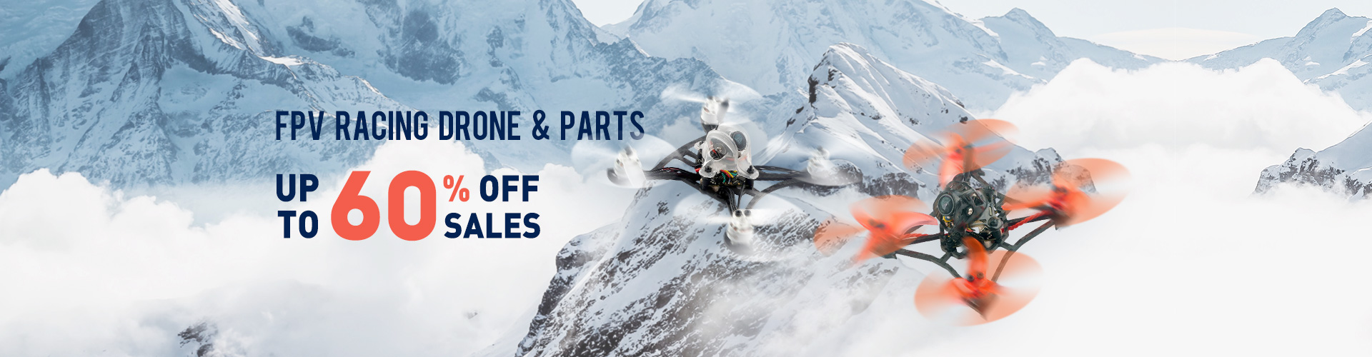 Up To 60% Off for FPV Racing Drone& Parts